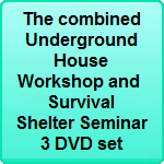 The combined underground house workshop and survival seminar 3 DVD set