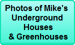 Photos of Mike's Underground houses and greenhouses
